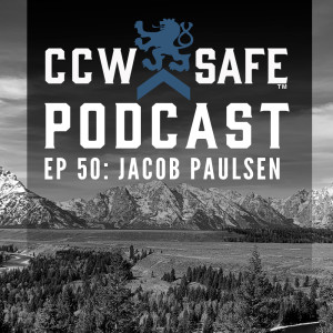 CCW Safe Podcast- Episode 50: Jacob Paulsen