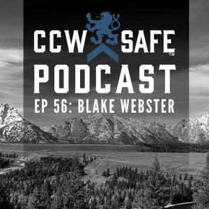 CCW SAFE PODCAST- EPISODE 56: BLAKE WEBSTER OCPD