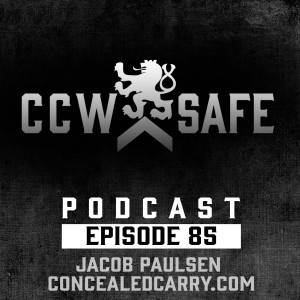 CCW Safe Podcast- Episode 85: Jacob Paulsen of ConcealedCarry.com