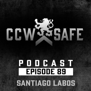 CCW Safe Podcast- Episode 89: Santiago Labos