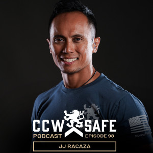 CCW Safe Podcast – Episode 98: JJ Racaza