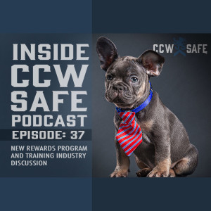 Inside CCW Safe Podcast Episode 37: New Rewards Program and Training Industry Discussion