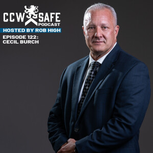 CCW Safe Podcast Episode 122: Cecil Burch
