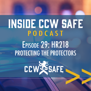 Inside CCW Safe Podcast- Episode 29: HR218 feat Gary Eastridge