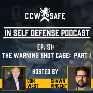 In Self Defense - Episode 51: The Warning Shot Case:  Part I