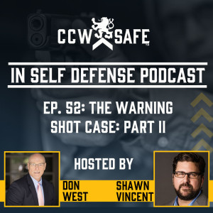 In Self Defense - Episode 52: The Warning Shot Case: Part II