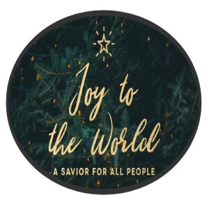 JOY TO THE WORLD - A Savior For All People - Be Prepared