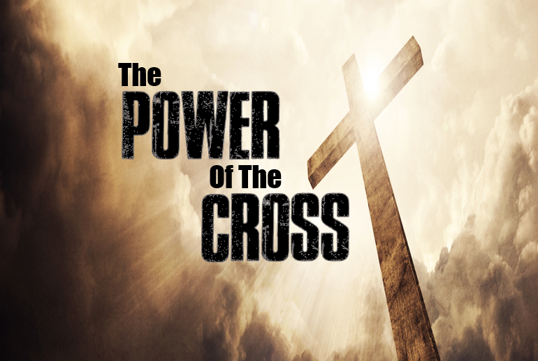 The Power Of The Cross