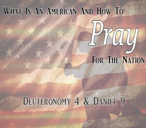 What Is An American And How To Pray For The Nation