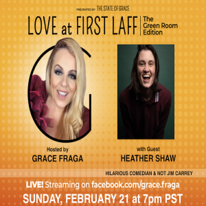 COMEDIAN HEATHER SHAW ON LOVE AT FIRST LAFF - THE GREEN ROOM EDITION