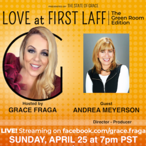 PRODUCER ANDREA MEYERSON ON LOVE AT FIRST LAFF - THE GREEN ROOM EDITION