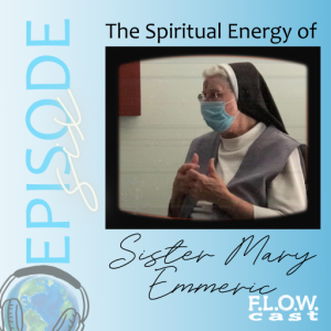 The Spiritual Energy of Sister Mary Emmeric