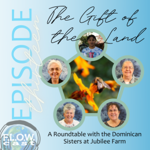 The Gift of the Land: A Roundtable with the Dominican Sisters at Jubilee Farm