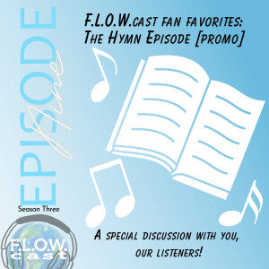 F.L.O.W.cast fan favorites: The Hymn Episode [promo]