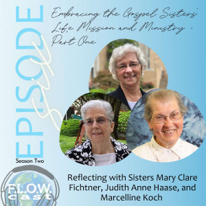 Embracing the Gospel: Sisters’ Life, Mission and Ministry- Part One