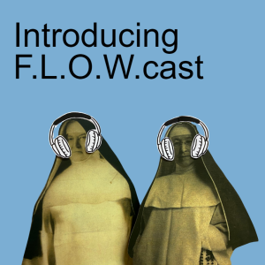 Introducing F.L.O.W.cast
