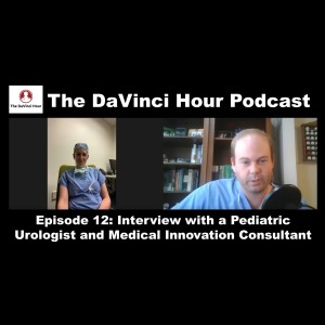 Interview with a Pediatric Urologist and Medical Innovation Consultant