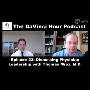 Discussing Physician Leadership with Thomas Mroz, MD, Orthopaedic & Rheumatologic Institute Chair, Cleveland Clinic