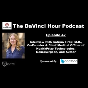 Interview with Katrina Firlik, M.D., Co-Founder & Chief Medical Officer of HealthPrize Technologies, Neurosurgeon, and Author