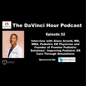 Interview with Alana Arnold, MD, MBA, Pediatric ER Physician and Founder of Premier Pediatric Solutions│ Improving Pediatric ER Care Through Simulations