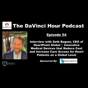 Interview with Seth Bogner, CEO of HeartPoint Global │ Innovative Medical Devices that Reduce Cost and Increase Care Access for Heart Patients on a Global Level