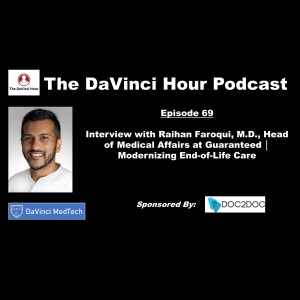 Interview with Raihan Faroqui, M.D., Head of Medical Affairs at Guaranteed │ Modernizing End-of-Life Care