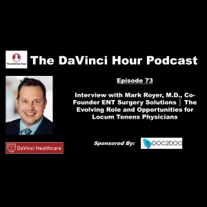 Interview with Mark Royer, M.D., Co-Founder ENT Surgery Solutions │ The Evolving Role and Opportunities for Locum Tenens Physicians