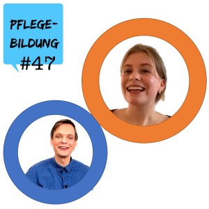 Episode 47: Pflegefachfrau werden (3) - nach einem Jahr Ausbildung (mit Ida)