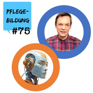 Episode 75: Q&A Pflegebildung - KI fragt, Professor antwortet