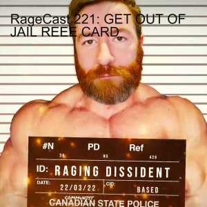 RageCast 221: GET OUT OF JAIL REEEE CARD