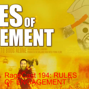 RageCast 194: RULES OF ENGAGEMENT