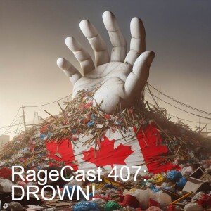 RageCast 407: DROWN!