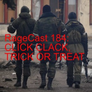 RageCast 184: CLICK CLACK, TRICK OR TREAT