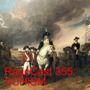 RageCast 355: SCHISM