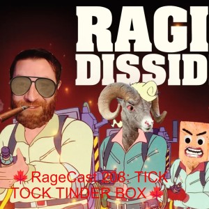 🍁RageCast 208: TICK TOCK TINDER BOX🍁