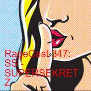 RageCast 347: SS - SUPERSEKRETZ