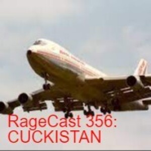 RageCast 356: CUCKISTAN