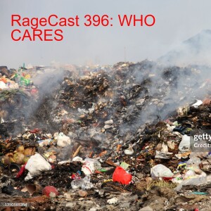 RageCast 396: WHO CARES