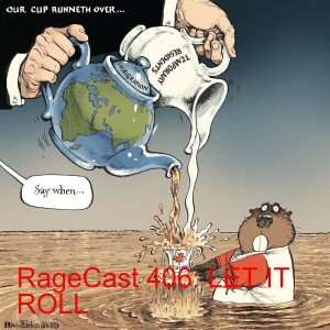 RageCast 406: LET IT ROLL
