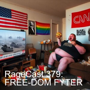 RageCast 379: FREE-DOM FYTER