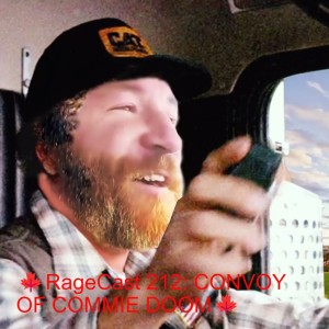 🍁RageCast 212: CONVOY OF COMMIE DOOM🍁