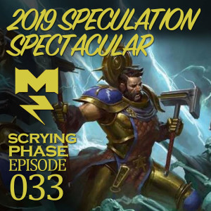 2019 Speculation Spectacular - Scrying Phase - Ep 033