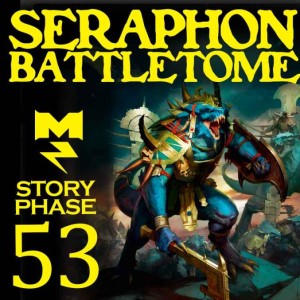 Seraphon Battletome - Story Phase - Ep 053