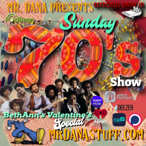 Sunday’s 70’s Show, Feb 11th, BethAnn's Valentine's Special.