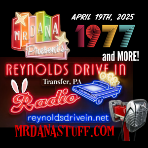 Mr. Dana Presents: Reynolds Drive-In Radio, April 19th, 2025
