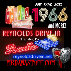 Mr. Dana Presents: Reynolds Drive-In Radio, May 17th, 2025