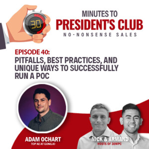 40: Pitfalls, best practices, and unique ways to successfully run a POC (Adam O’Chart, Top AE at Gong.io)