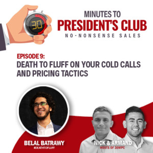 9: Death to fluff on your cold calls and pricing tactics (Belal Batrawy #DeathtoFluff)