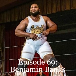 Episode 69: Benjamin Banks