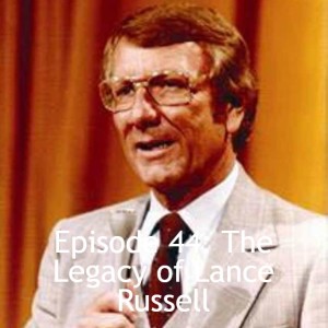 Episode 44: The Legacy of Lance Russell